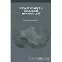 Şirvan ve Arran Bölgeleri Muhaddisleri - Reşat Ahmet Ağaoğlu - Hiperlink Yayınları
