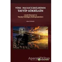 Türk - Macar İlişkilerinde Tayyip Gökbilgin - Alev Duran - Hiperlink Yayınları