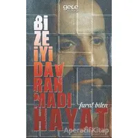 Bize İyi Davranmadı Hayat - Furat Bilen - Gece Kitaplığı