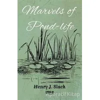 Marvels of Pond-Life - Henry J. Slack - Gece Kitaplığı