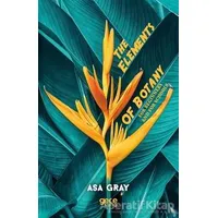 The Elements of Botany - Asa Gray - Gece Kitaplığı