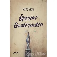 Öperim Gözlerinden - Meriç Aksu - Gece Kitaplığı