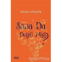 Sana Da Değdi Mi? - Hazal Güngör - Gece Kitaplığı