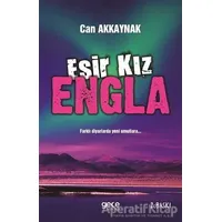 Esir Kız Engla - Can Akkaynak - Gece Kitaplığı