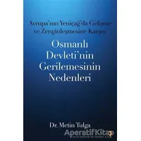 Avrupa’nın Yeniçağ ’da Gelişme ve Zenginleşmesine Karşın Osmanlı Devleti’nin Gerilemesinin Nedenleri