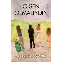 O Sen Olmalıydın - Dilara Naz Çokçetin - Cinius Yayınları