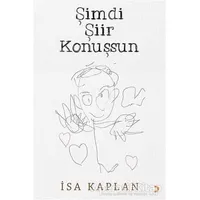 Şimdi Şiir Konuşsun - İsa Kaplan - Cinius Yayınları