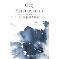 Geç Kalmayalım - Gülşah Mazı - Cinius Yayınları