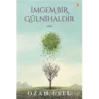 İmgem Bir Gülnihaldir - Ozan Uslu - Cinius Yayınları