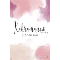 Kahramanım - Çiğdem Tan - Cinius Yayınları