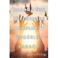 Karaca’nın Yüreğinden Akanlar 2 - Özgürlük - Karaca - Cinius Yayınları