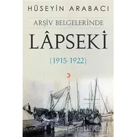 Arşiv Belgelerinde Lapseki (1915 - 1922) - Hüseyin Arabacı - Cinius Yayınları