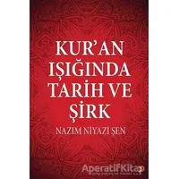 Kur’an Işığında Tarih ve Şirk - Nazım Niyazi Şen - Cinius Yayınları