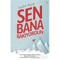 Sen Bana Bakıyordun - Sadık Atuk - Cinius Yayınları