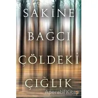 Çöldeki Çığlık - Sakine Bağcı - Cinius Yayınları