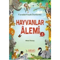Hayvanlar Alemi 2 - Karadaki Küçük Dostlarımız - Mete Ulusoy - Pırıltı Kitapları - Erkam