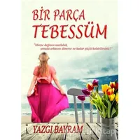 Bir Parça Tebessüm - Yazgı Bayram - İkinci Adam Yayınları