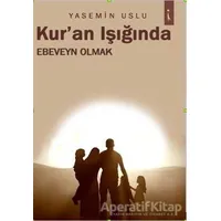 Kuran Işığında Ebeveyn Olmak - Yasemin Uslu - İkinci Adam Yayınları