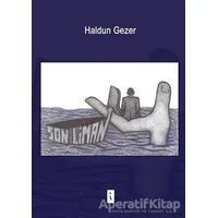 Son Liman - Haldun Gezer - İkinci Adam Yayınları