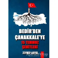 Bedirden Çanakkaleye 15 Temmuz Şehitleri - Zeynep Akyol - İkinci Adam Yayınları