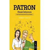 Patron Olmak İstiyorum - Ahmet Balcı - İkinci Adam Yayınları