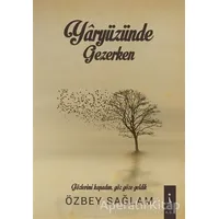 Yaryüzünde Gezerken - Özbey Sağlam - İkinci Adam Yayınları