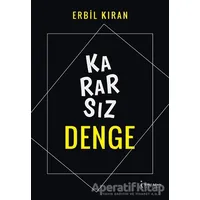 Kararsız Denge - Erbil Kıran - İkinci Adam Yayınları