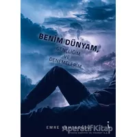Benim Dünyam, Gençliğim ve Denemelerim - Emre Kahyaoğlu - İkinci Adam Yayınları