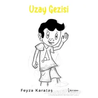 Uzay Gezisi - Feyza Karataş - İkinci Adam Yayınları