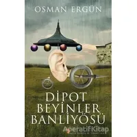 Dipot Beyinler Banliyösü - Osman Ergün - Cinius Yayınları