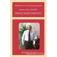 Birlikten Kuvvet Doğuran Başkan, İsmail Hakkı Dokuzlu - İsmail Hakkı Dokuzlu - Cinius Yayınları