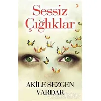 Sessiz Çığlıklar - Akile Sezgen Vardar - Cinius Yayınları