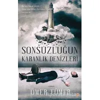 Sonsuzluğun Karanlık Denizleri - Ömer Tümer - Cinius Yayınları