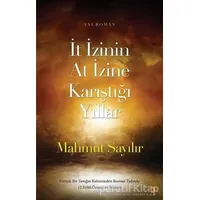 İt İzinin At İzine Karıştığı Yıllar - Mahmut Sayılır - Cinius Yayınları