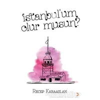 İstanbul’um Olur Musun? - Recep Karaaslan - Cinius Yayınları