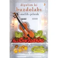 Diyelim ki Buzdolabı - Melih Çelenk - Cinius Yayınları
