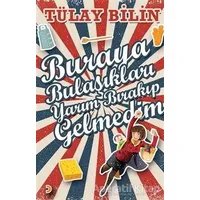 Buraya Bulaşıkları Yarım Bırakıp Gelmedim - Tülay Bilin - Cinius Yayınları