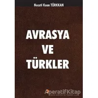 Avrasya ve Türkler - Necati Kaan Türkkan - Cinius Yayınları