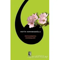 Peygamberin Kardeşleri - Metin Karabaşoğlu - İz Yayıncılık