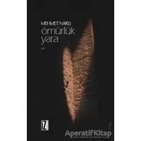 Ömürlük Yara - Mehmet Narlı - İz Yayıncılık
