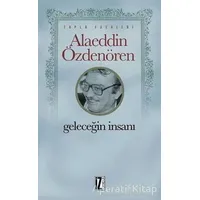 Geleceğin İnsanı - Alaeddin Özdenören - İz Yayıncılık