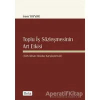 Toplu İş Sözleşmesinin Art Etkisi - İrem Yayvak - Beta Yayınevi
