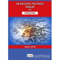 AB Bölgesel Politikası Adalar ve Gökçeada - Çiğdem Şahin - Beta Yayınevi