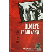 Ölmeye Vatan Yahşi - Hasan Ildız - Akçağ Yayınları