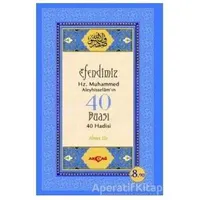 Efendimiz Hz. Muhammed Aleyhisselamın 40 Duası - 40 Hadisi - Ahmet Efe - Akçağ Yayınları