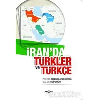 İran’da Türkler ve Türkçe - Talip Doğan - Akçağ Yayınları