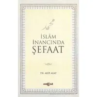 İslam İnancında Şefaat - Akif Akay - Akçağ Yayınları