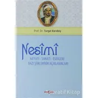 Nesimi: Hayatı - Sanatı - Eserleri Bazı Şiirlerinin Açıklamaları - Turgut Karabey - Akçağ Yayınları