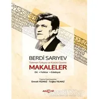 Türkmen Türkçesi ve Kültürü Üzerine Makaleler - Tuğba Yılmaz - Akçağ Yayınları