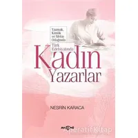 Türk Edebiyatında Kadın Yazarlar - Nesrin Karaca - Akçağ Yayınları